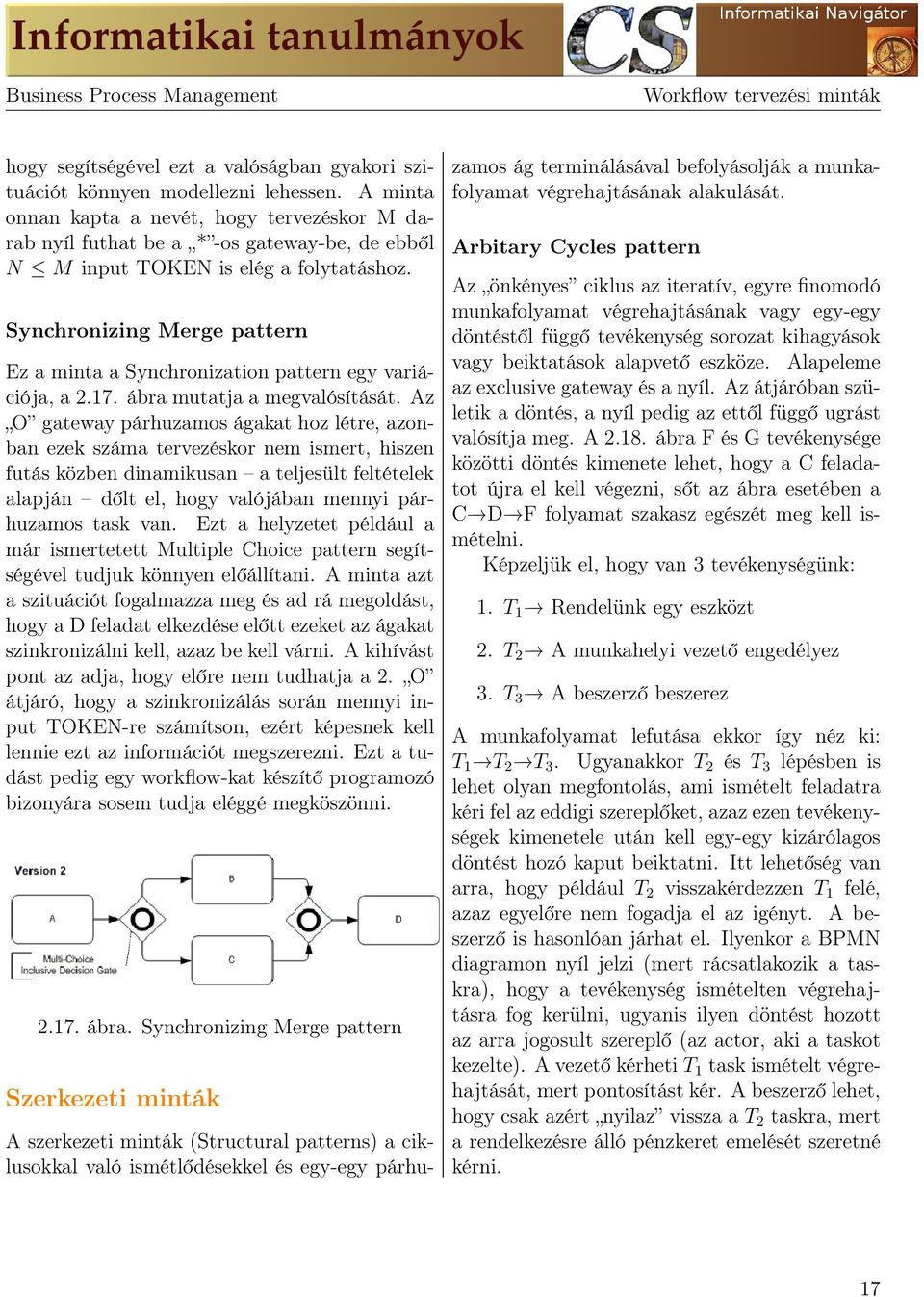 Synchronizing Merge pattern Ez a minta a Synchronization pattern egy variációja, a 2.17. ábra mutatja a megvalósítását.