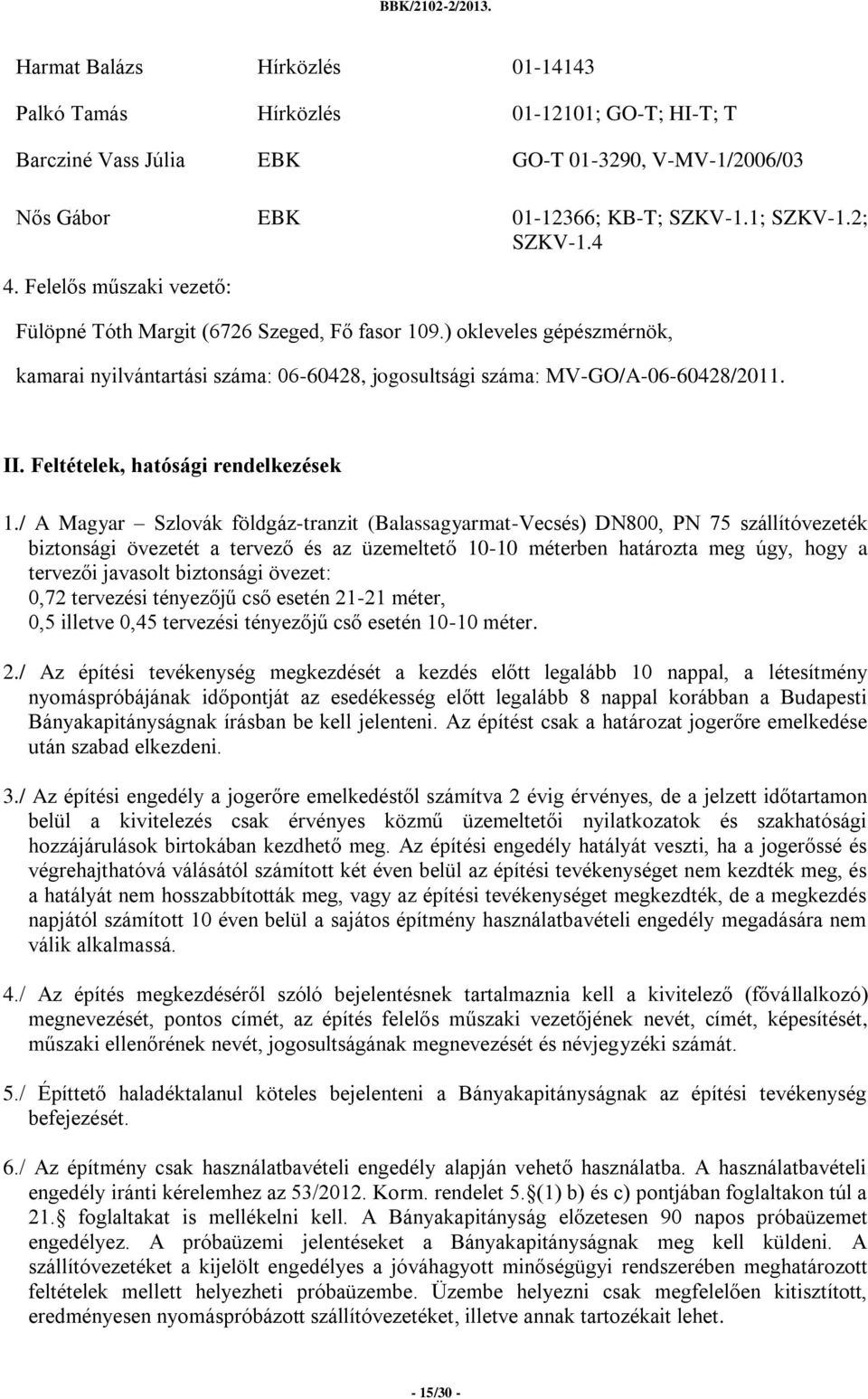 Feltételek, hatósági rendelkezések 1.
