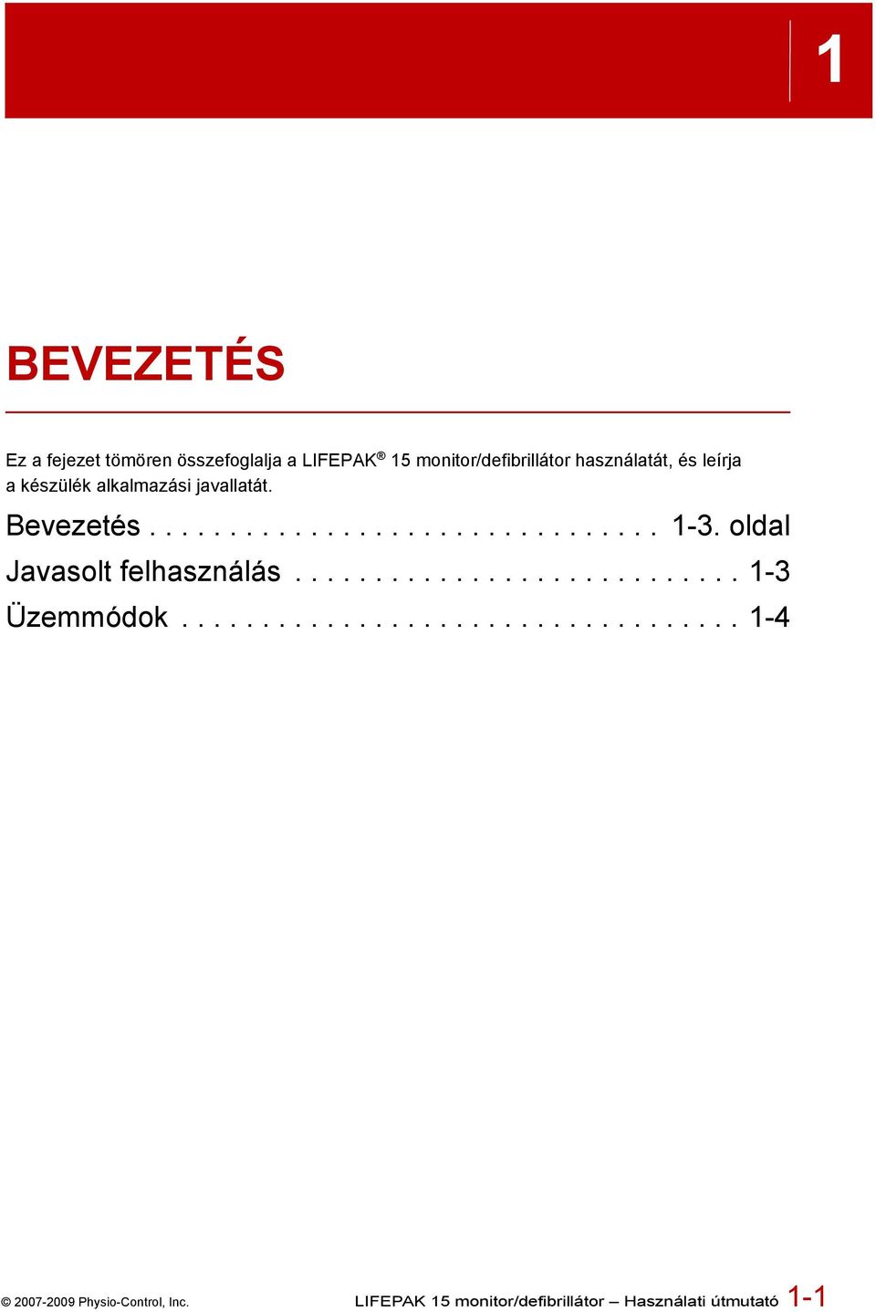 oldal Javasolt felhasználás............................ 1-3 Üzemmódok.