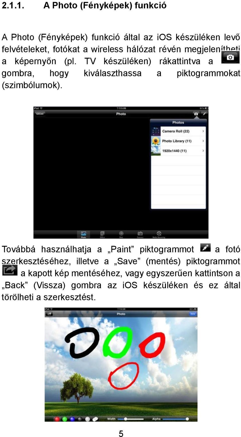 TV készüléken) rákattintva a gombra, hogy kiválaszthassa a piktogrammokat (szimbólumok).