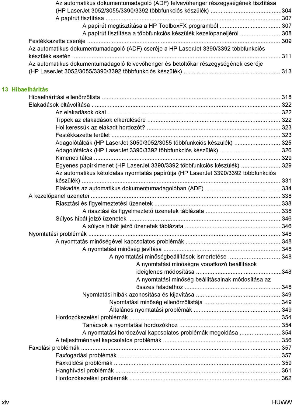 ..309 Az automatikus dokumentumadagoló (ADF) cseréje a HP LaserJet 3390/3392 többfunkciós készülék esetén.