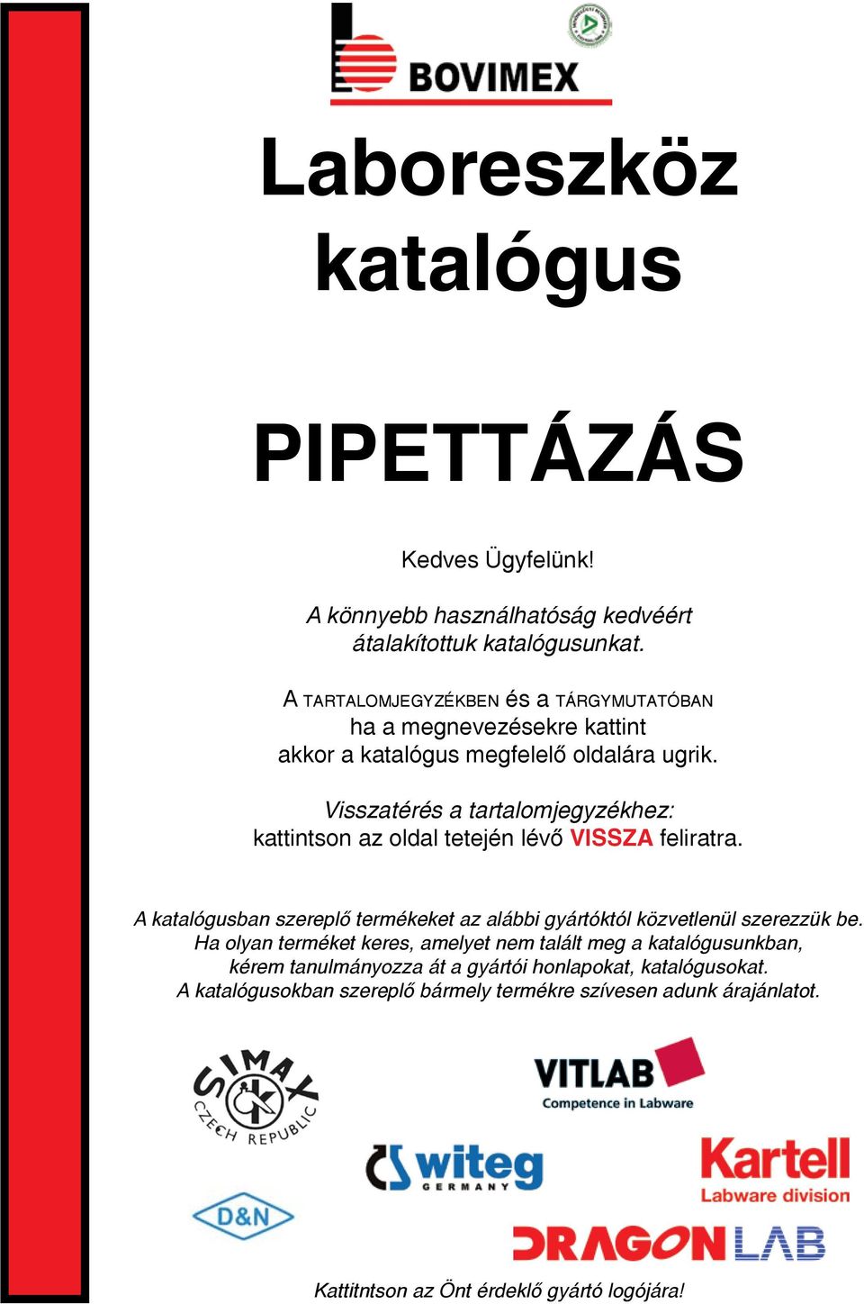 Visszatérés a tartalomjegyzékhez: kattintson az oldal tetején lévő VISSZA feliratra.