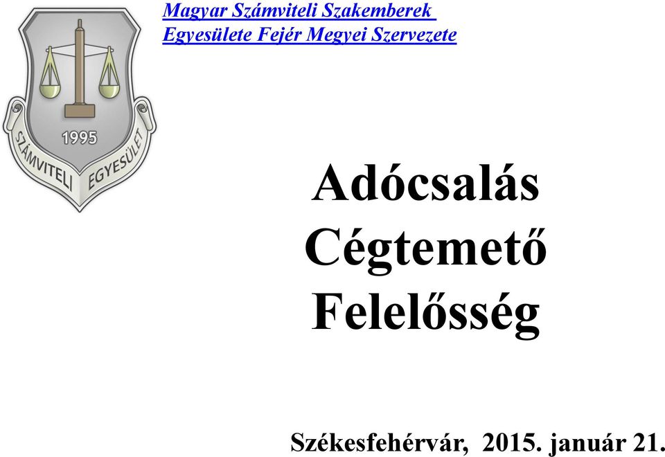 Szervezete Adócsalás Cégtemető