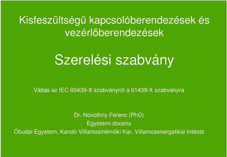 61439-X szabványra Dr.