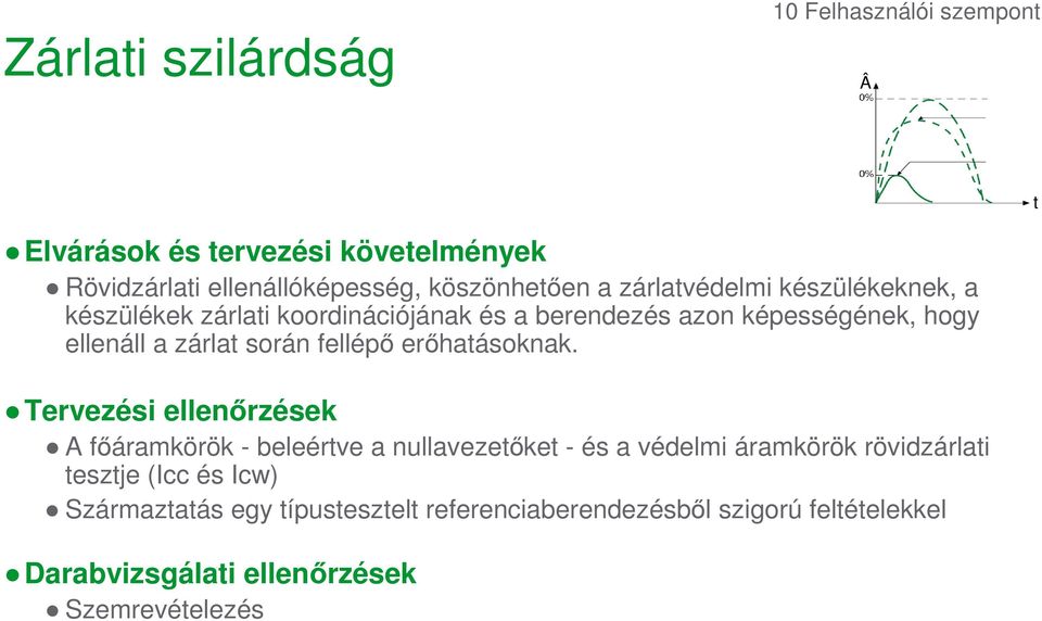 fellépı erıhatásoknak.