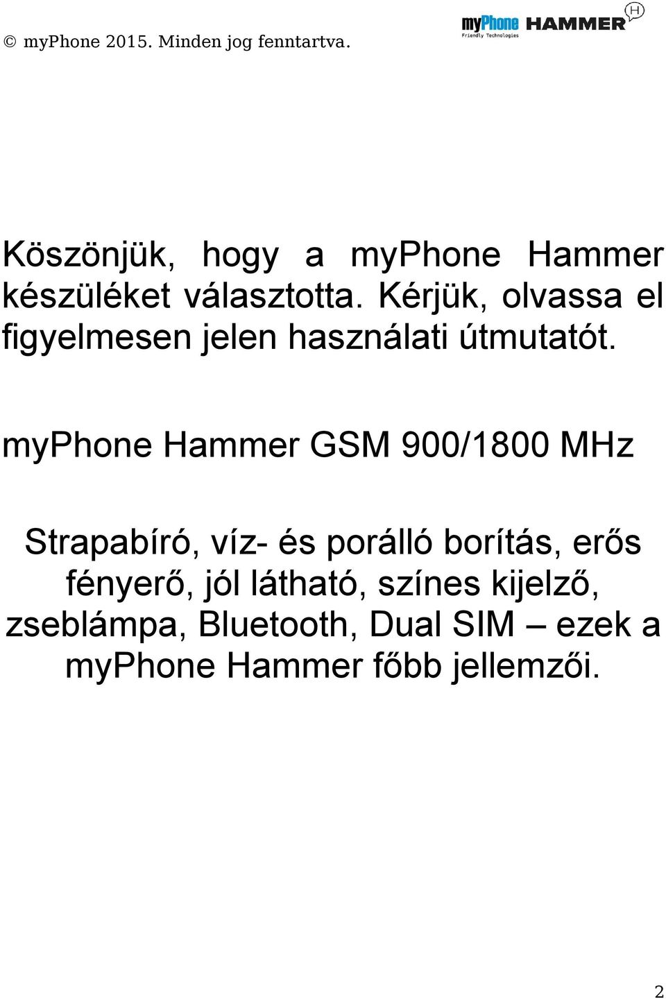 myphone Hammer GSM 900/1800 MHz Strapabíró, víz- és porálló borítás, erős