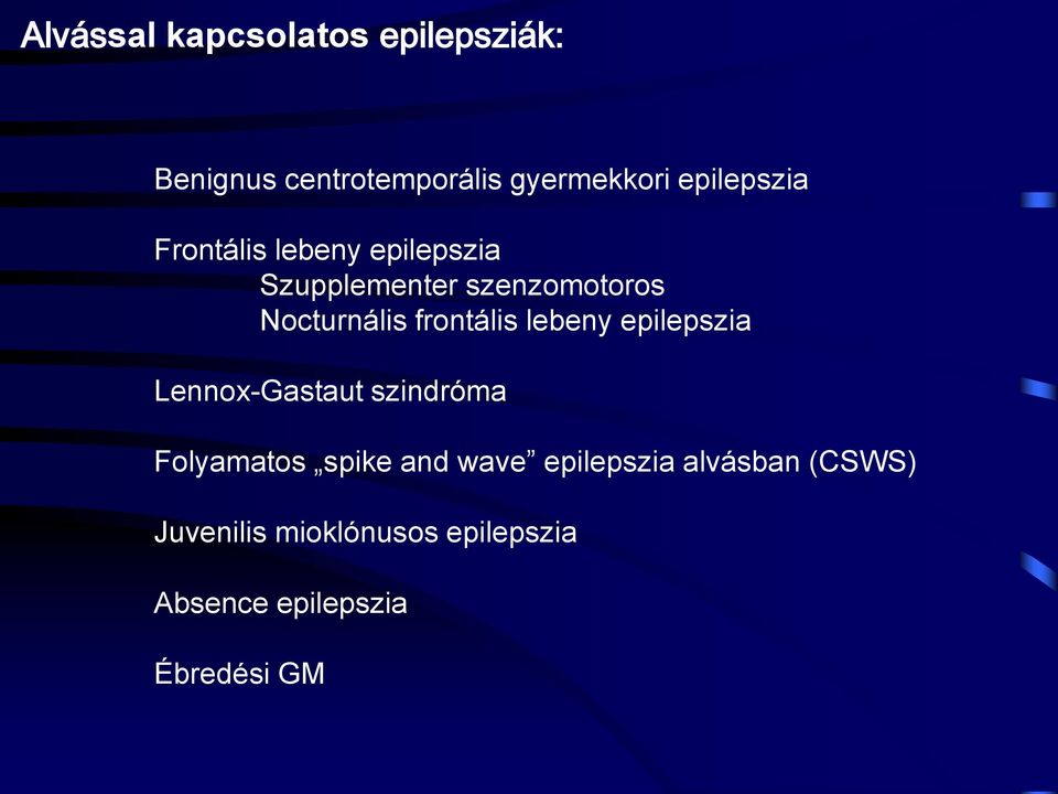 frontális lebeny epilepszia Lennox-Gastaut szindróma Folyamatos spike and wave