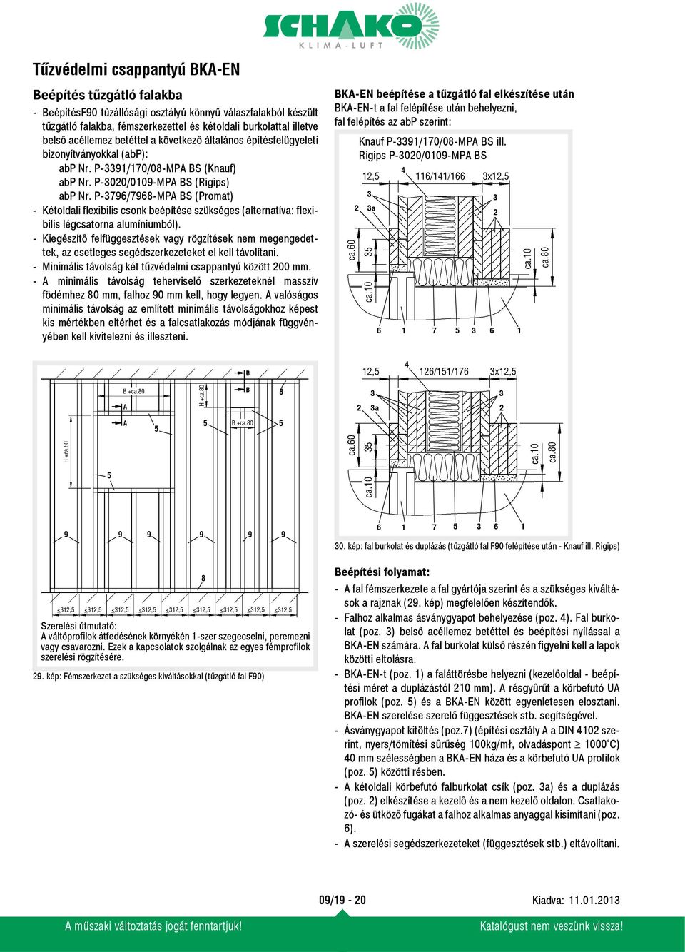 P-3796/7968-MPA BS (Promat) - Kétoldali flexibilis csonk beépítése szükséges (alternatíva: flexibilis légcsatorna alumíniumból).