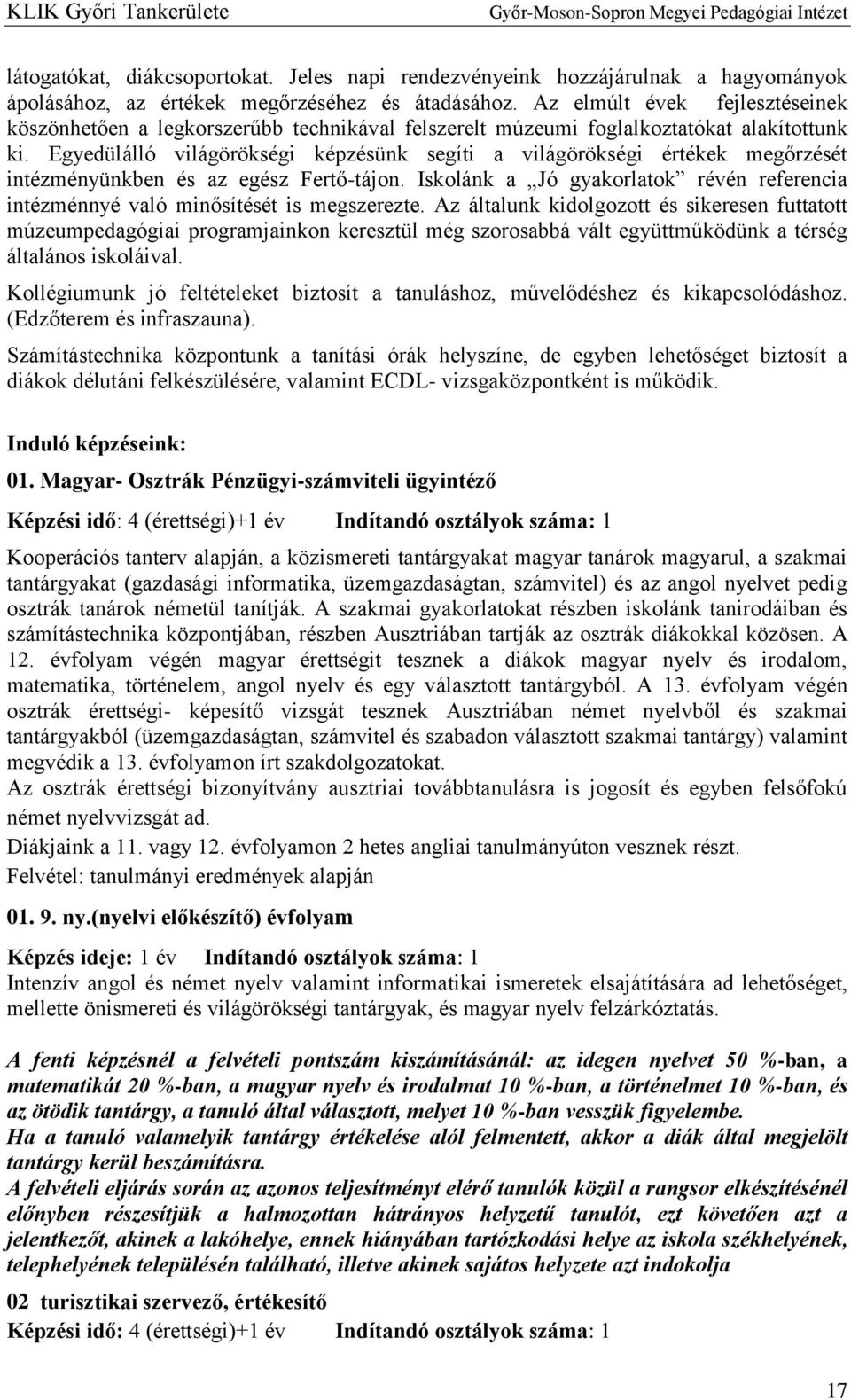 Egyedülálló világörökségi képzésünk segíti a világörökségi értékek megőrzését intézményünkben és az egész Fertő-tájon.