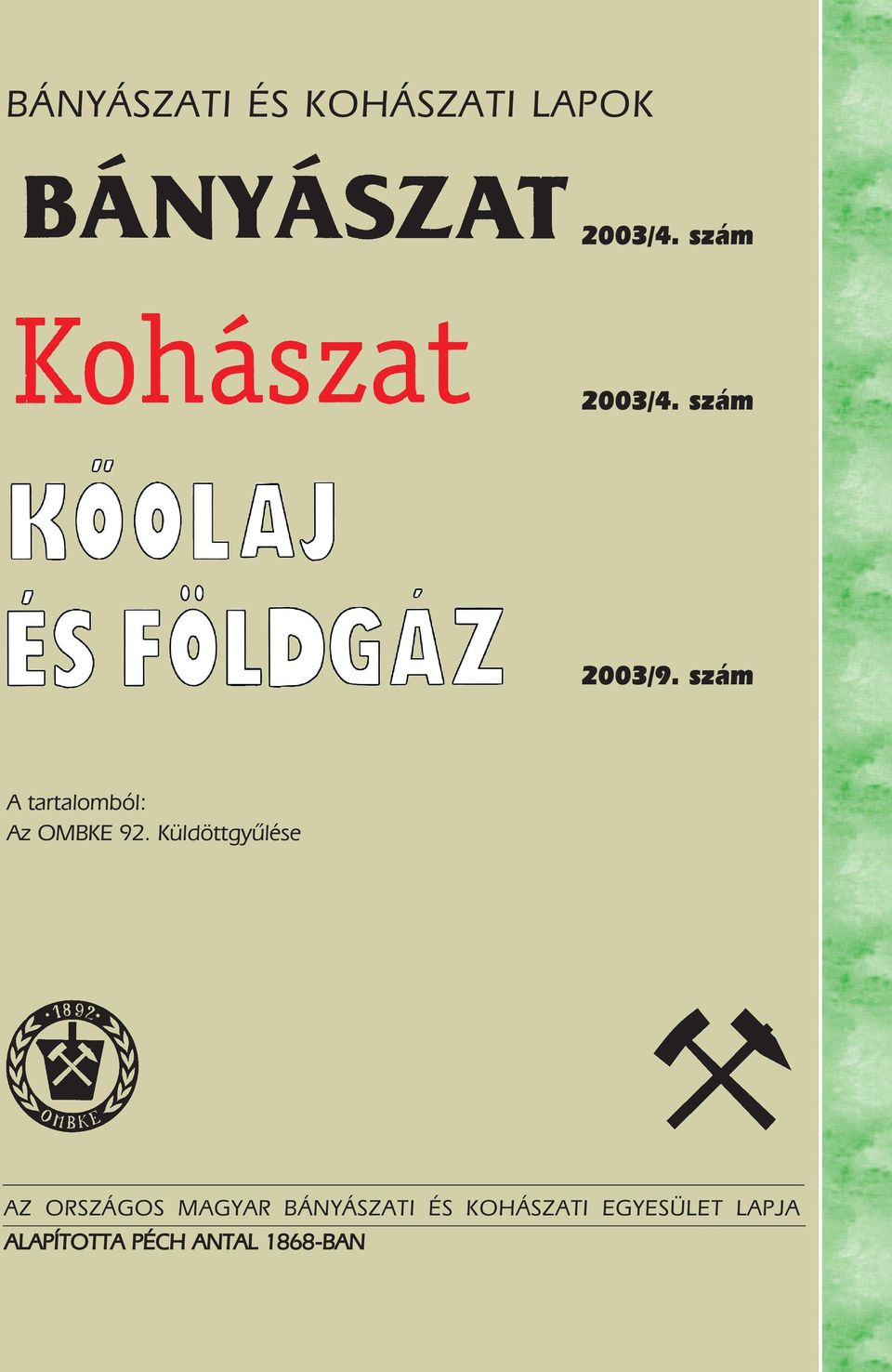 Küldöttgyûlése AZ ORSZÁGOS MAGYAR BÁNYÁSZATI ÉS