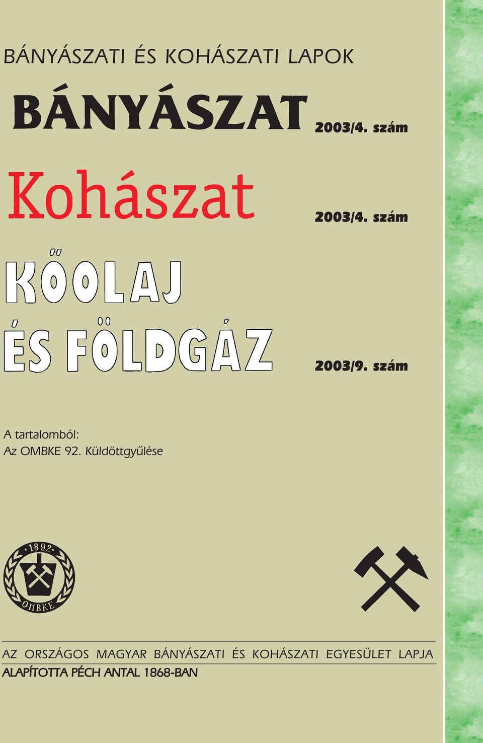 Küldöttgyûlése AZ ORSZÁGOS MAGYAR BÁNYÁSZATI ÉS