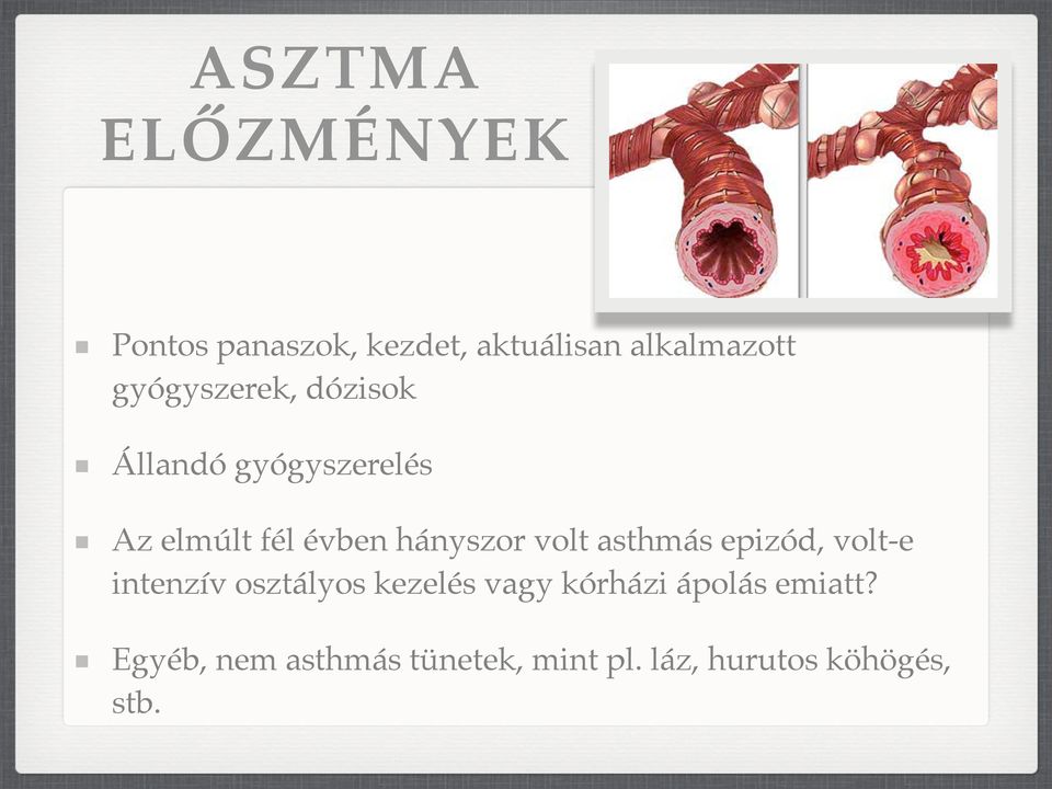 hányszor volt asthmás epizód, volt-e intenzív osztályos kezelés vagy