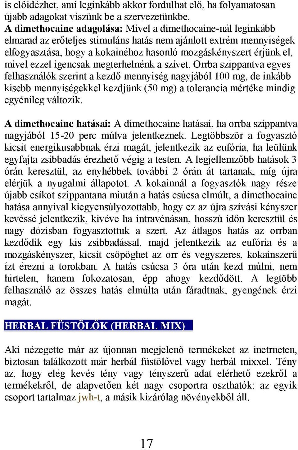 mivel ezzel igencsak megterhelnénk a szívet.