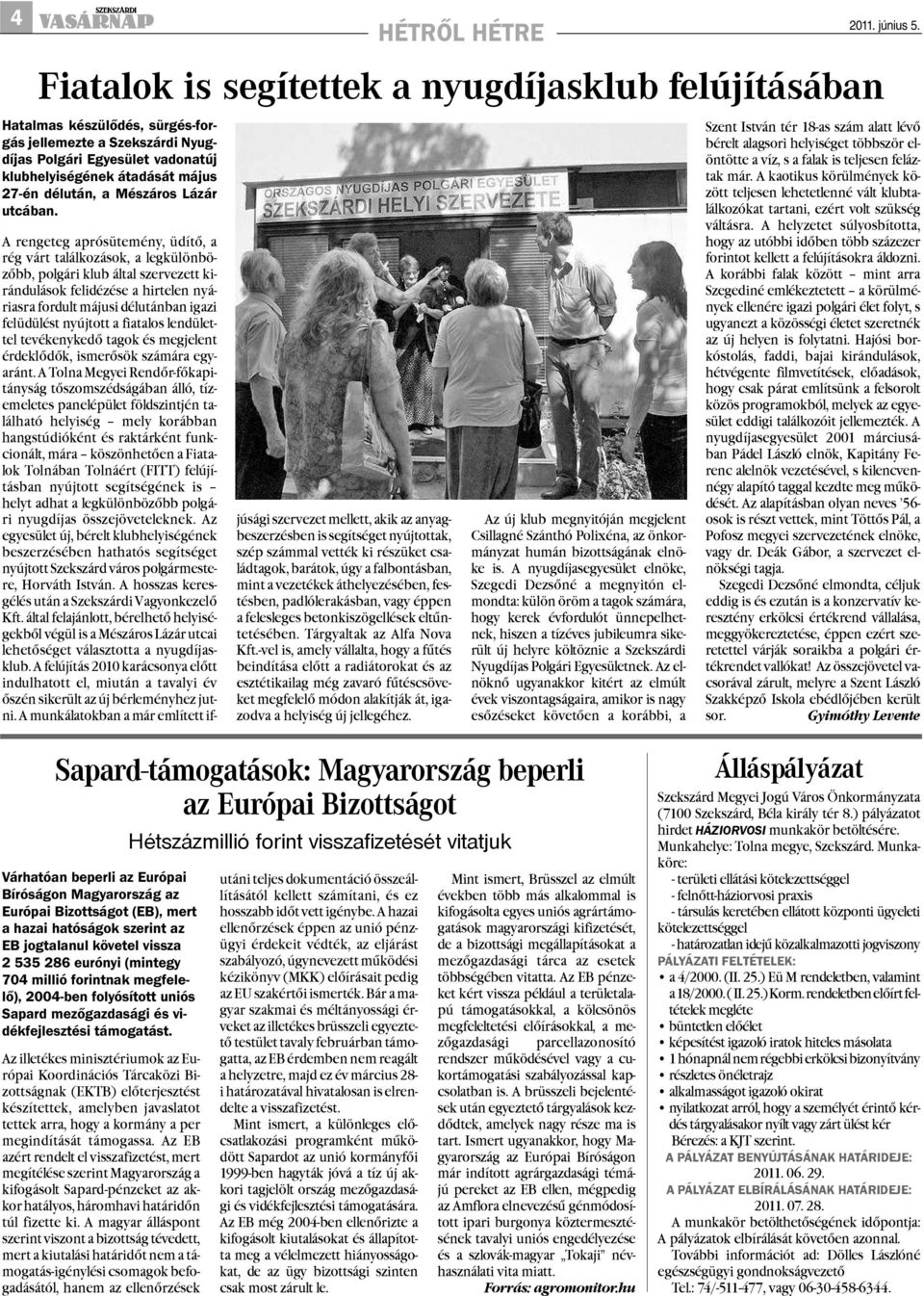Az önkormányzatiságnak nincs alternatívája Szekszárdra látogatott Schmitt  Pál köztársasági elnök - PDF Ingyenes letöltés