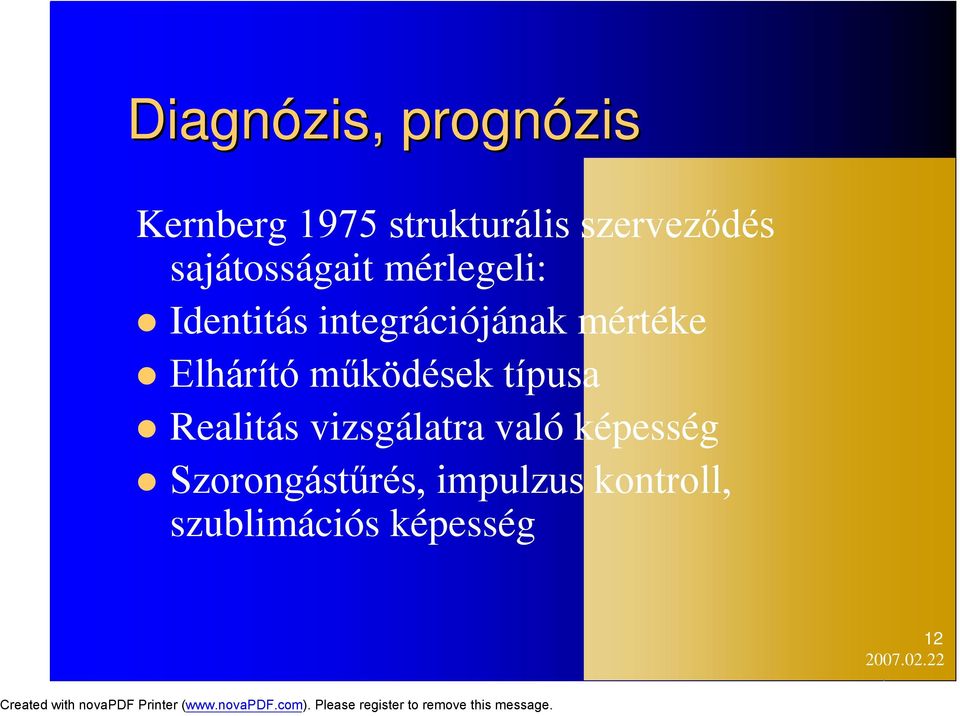 Elhárító működések típusa Realitás vizsgálatra való