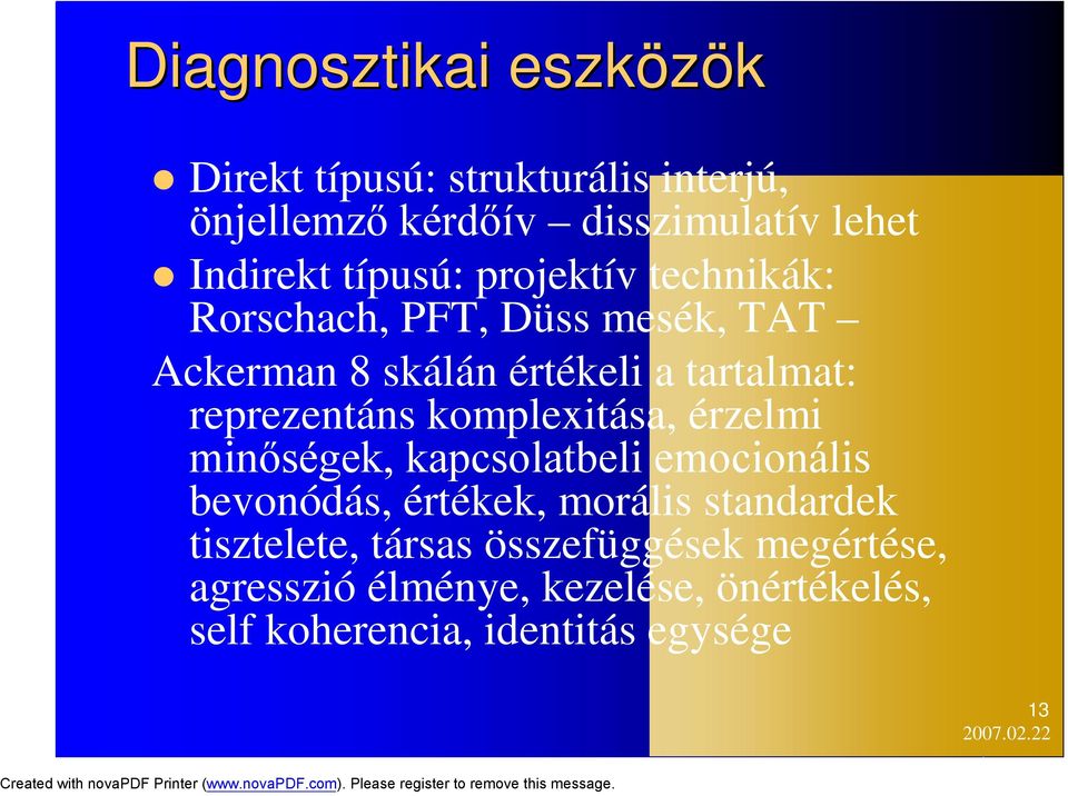 reprezentáns komplexitása, érzelmi minőségek, kapcsolatbeli emocionális bevonódás, értékek, morális standardek