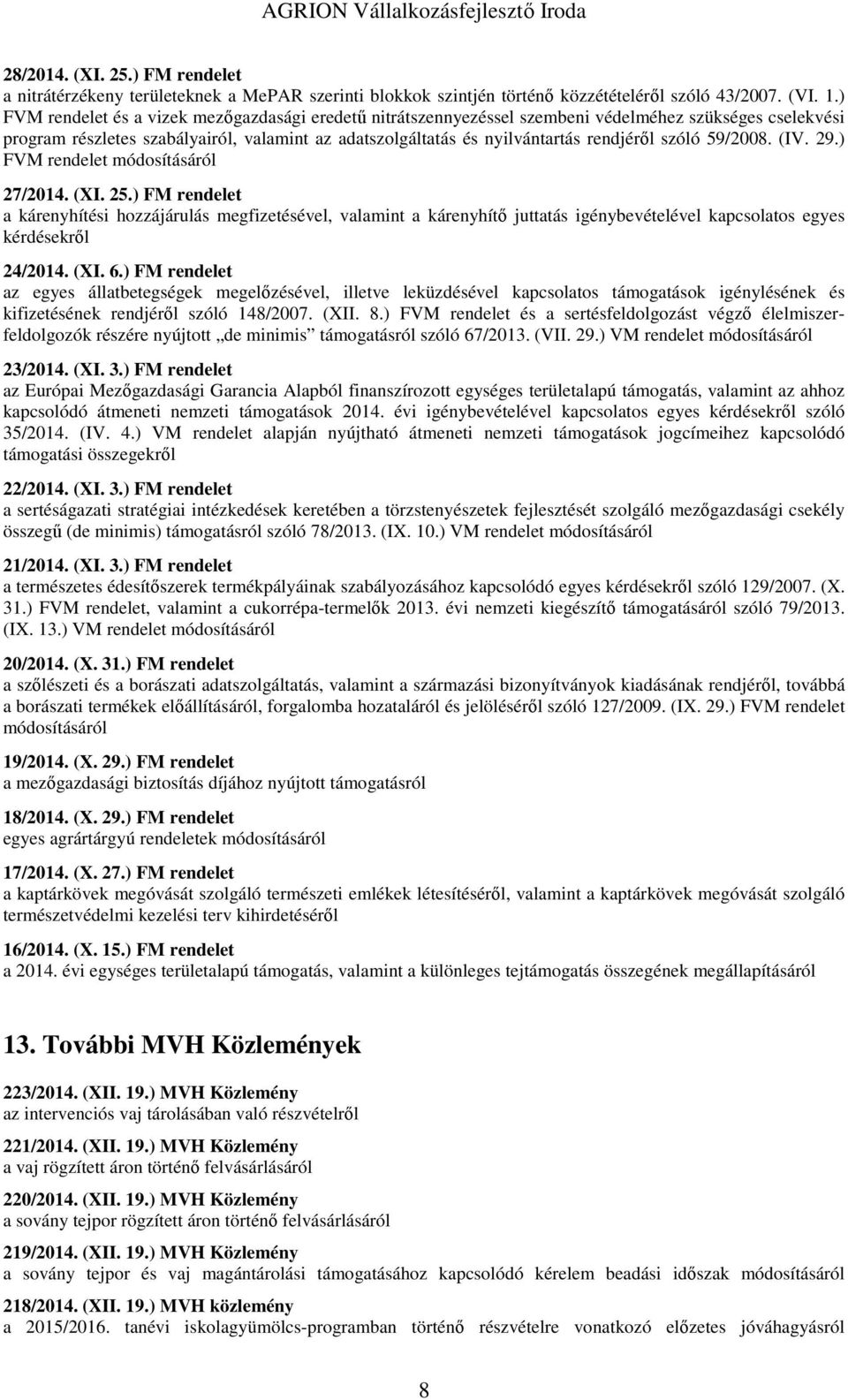 szóló 59/2008. (IV. 29.) FVM rendelet módosításáról 27/2014. (XI. 25.