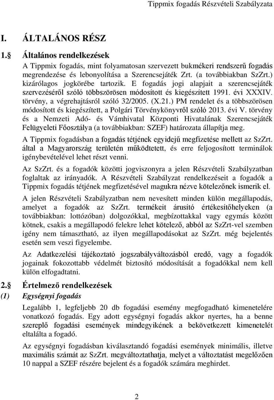 ) PM rendelet és a többszörösen módosított és kiegészített, a Polgári Törvénykönyvről szóló 2013. évi V.