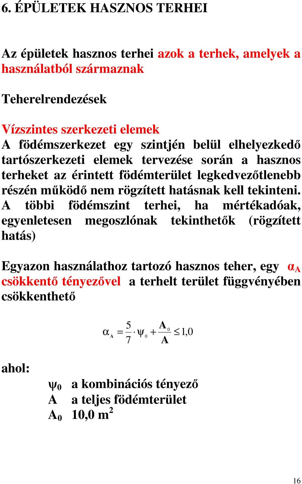 hatásnak kell tekinteni.