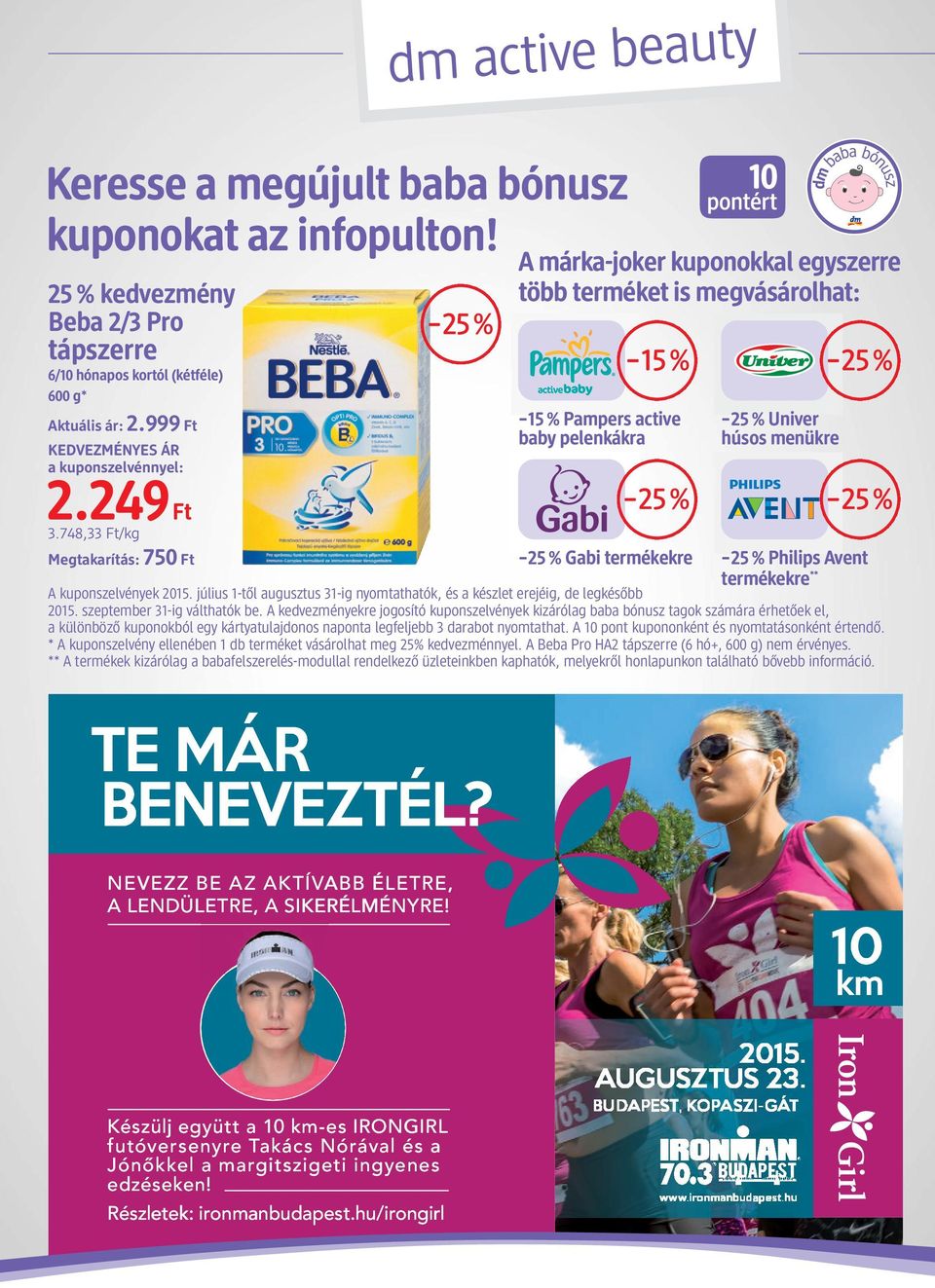 748,33 Ft/kg több terméket is megvásárolhat: 15% 15 % Pampers active baby pelenkákra 25 % Univer húsos menükre Megtakarítás: 750 Ft 25 % Gabi termékekre 25 % Philips Avent termékekre ** A