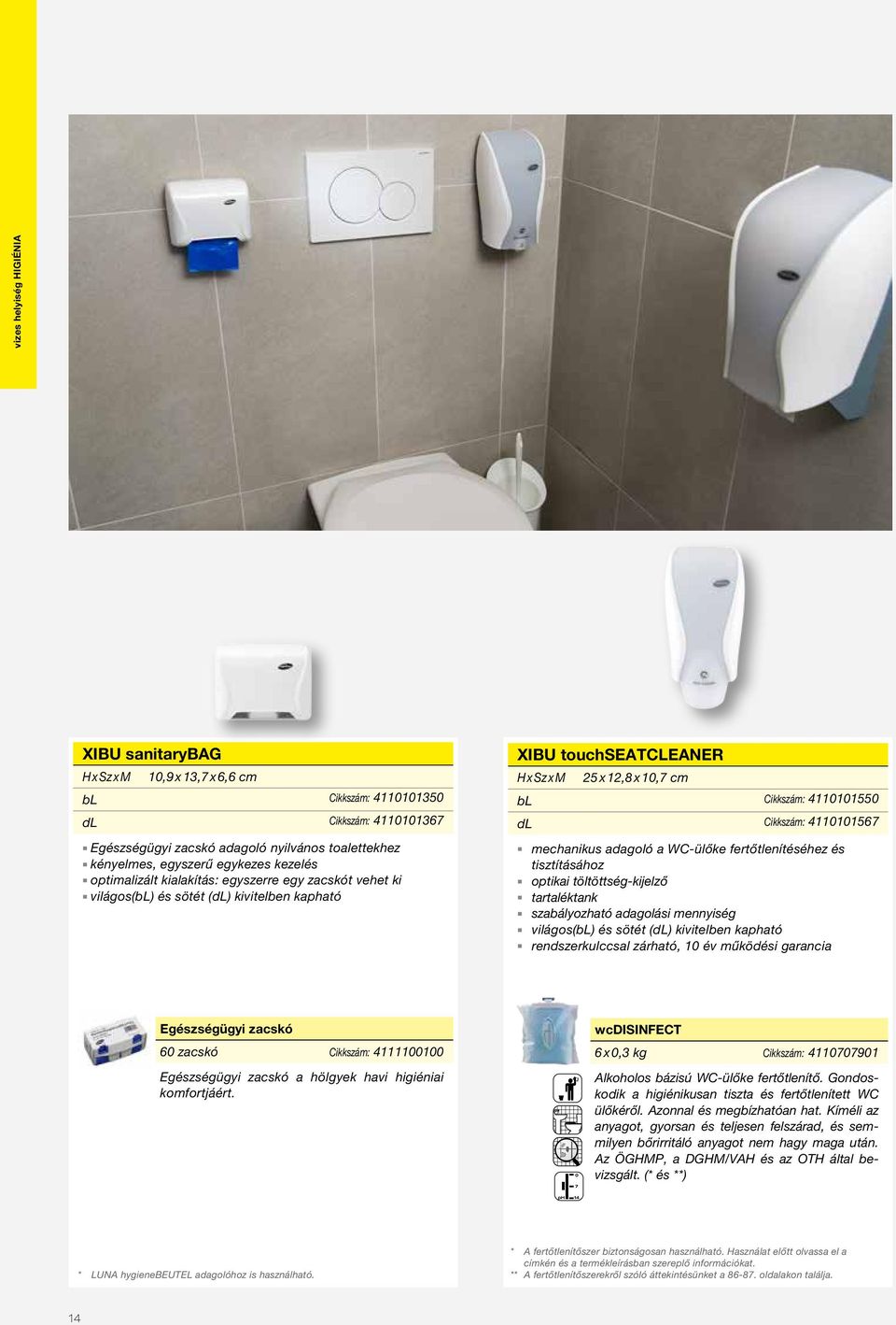 Cikkszám: 4110101567 mechanikus adagoló a WC-ülőke fertőtlenítéséhez és tisztításához optikai töltöttség-kijelző tartaléktank szabályozható adagolási mennyiség világos(bl) és sötét (dl) kivitelben