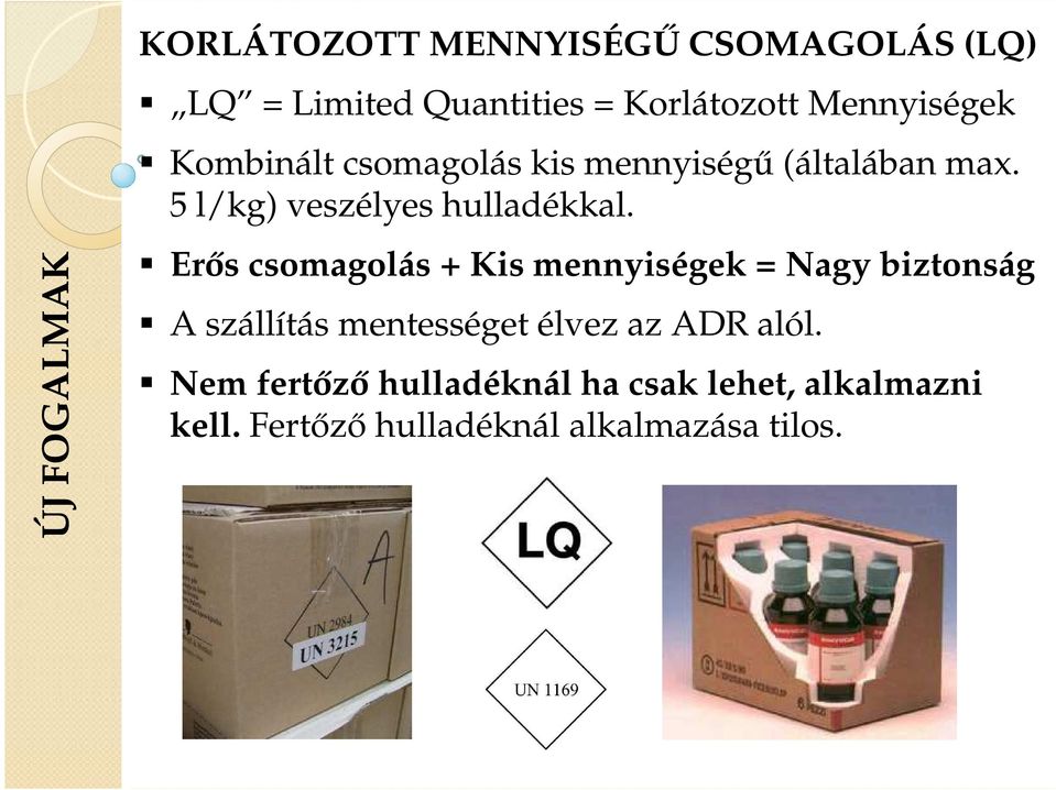 5 l/kg) veszélyes hulladékkal.