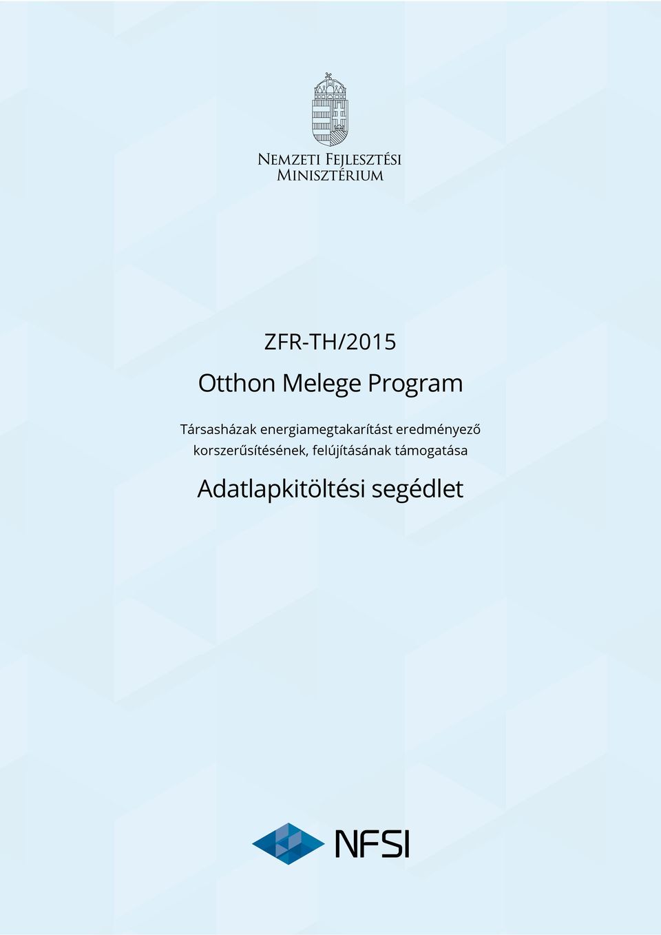 Otthon Melege Program. Adatlapkitöltési segédlet - PDF Ingyenes letöltés