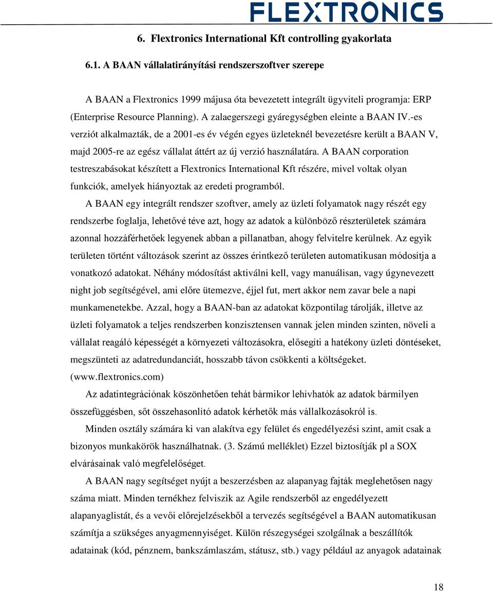 A zalaegerszegi gyáregységben eleinte a BAAN IV.