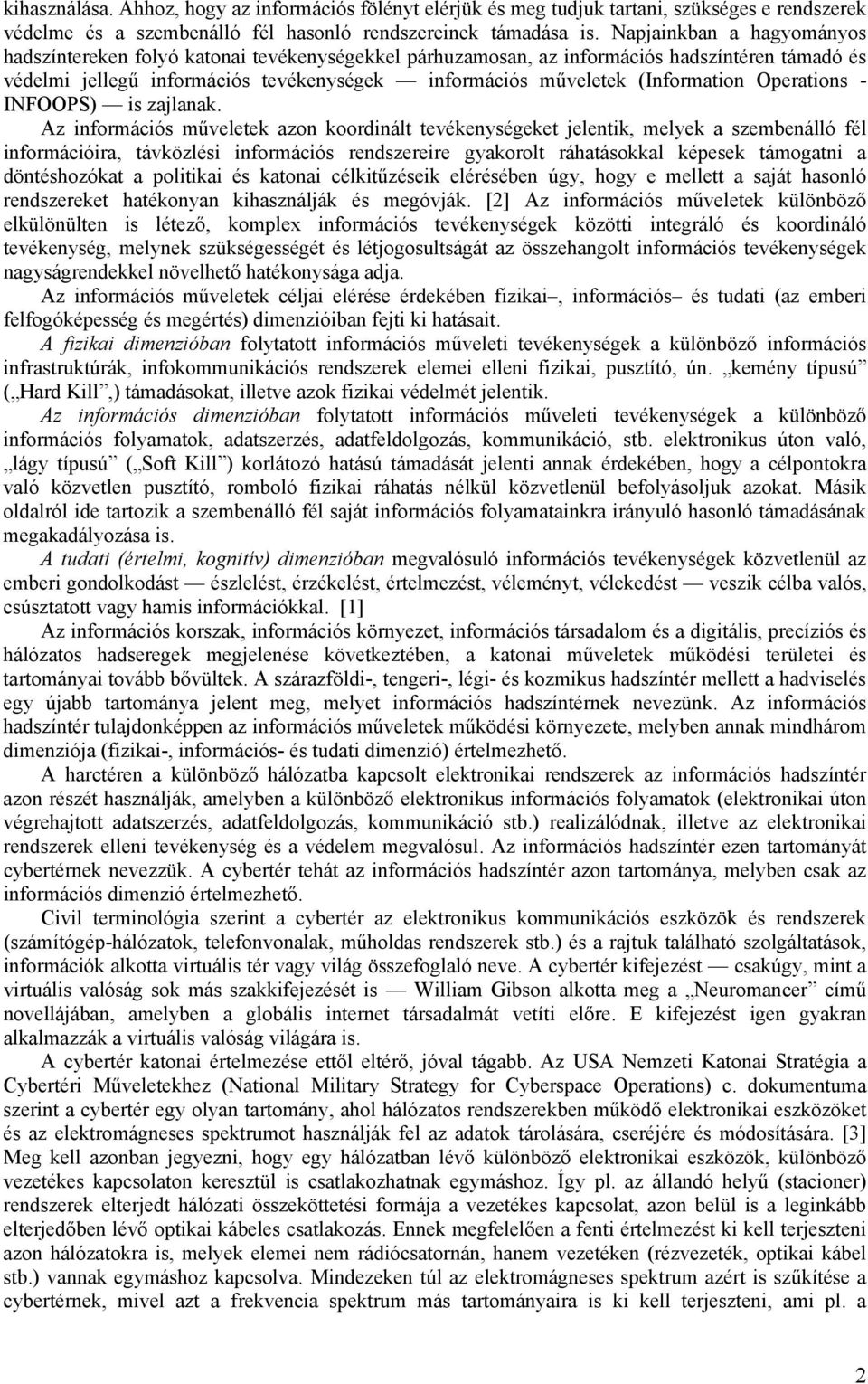 (Information Operations - INFOOPS) is zajlanak.