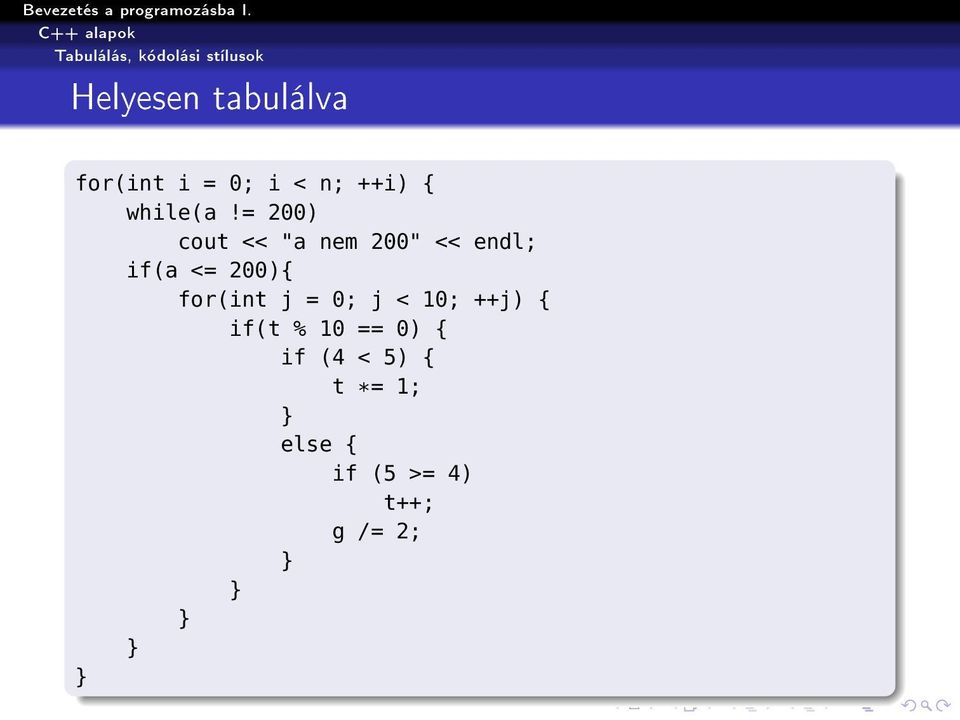 = 200) cout << "a nem 200" << endl; if(a <= 200){ for(int