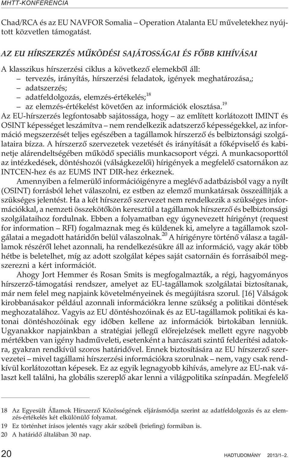 adatfeldolgozás, elemzés-értékelés; 18 az elemzés-értékelést követõen az információk elosztása.