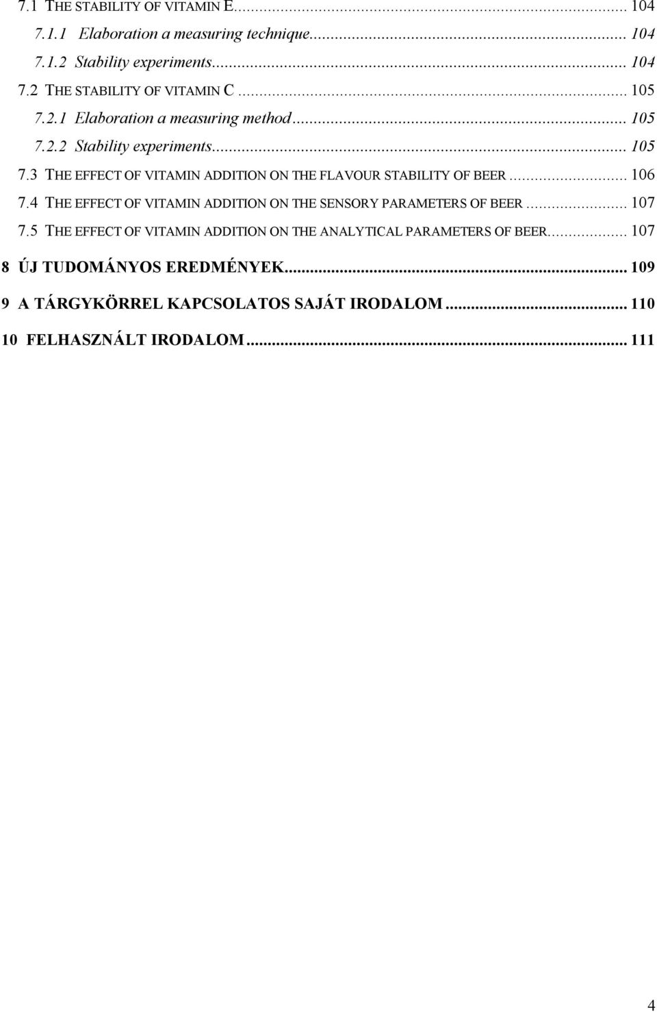 .. 106 7.4 THE EFFECT OF VITAMIN ADDITION ON THE SENSORY PARAMETERS OF BEER... 107 7.