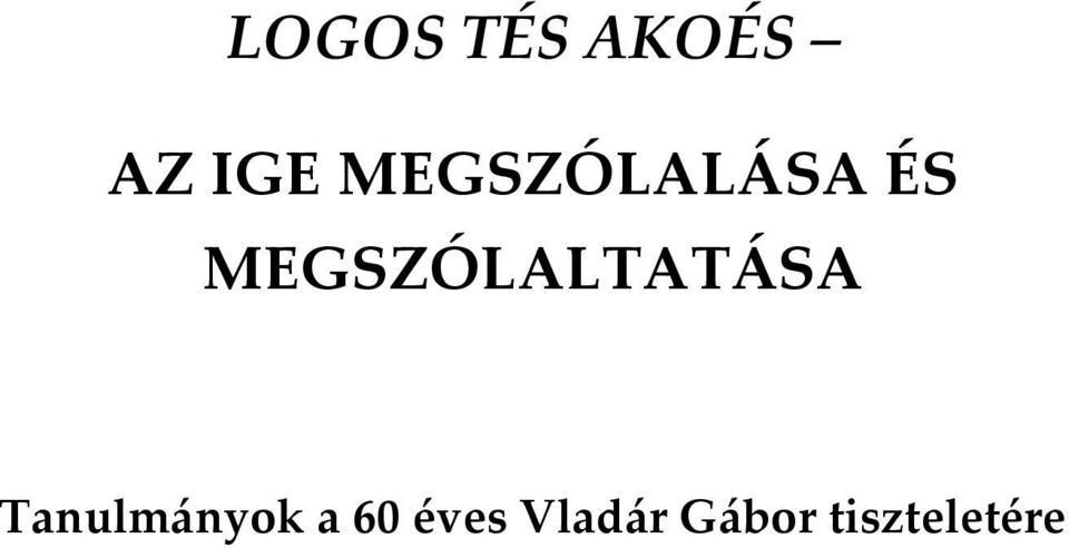 MEGSZÓLALTATÁSA