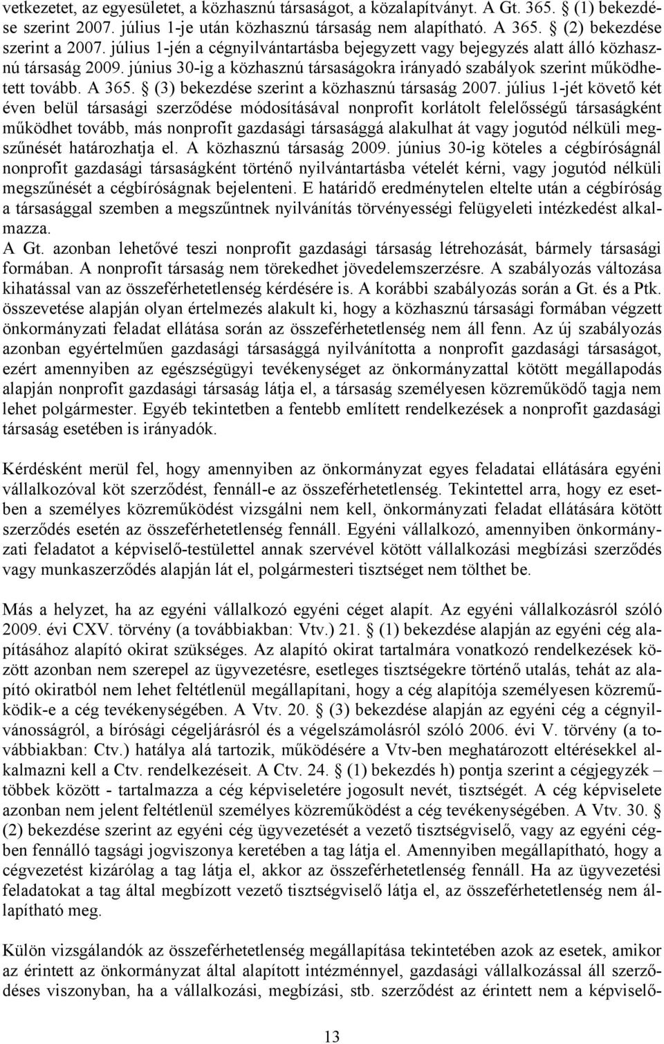(3) bekezdése szerint a közhasznú társaság 2007.