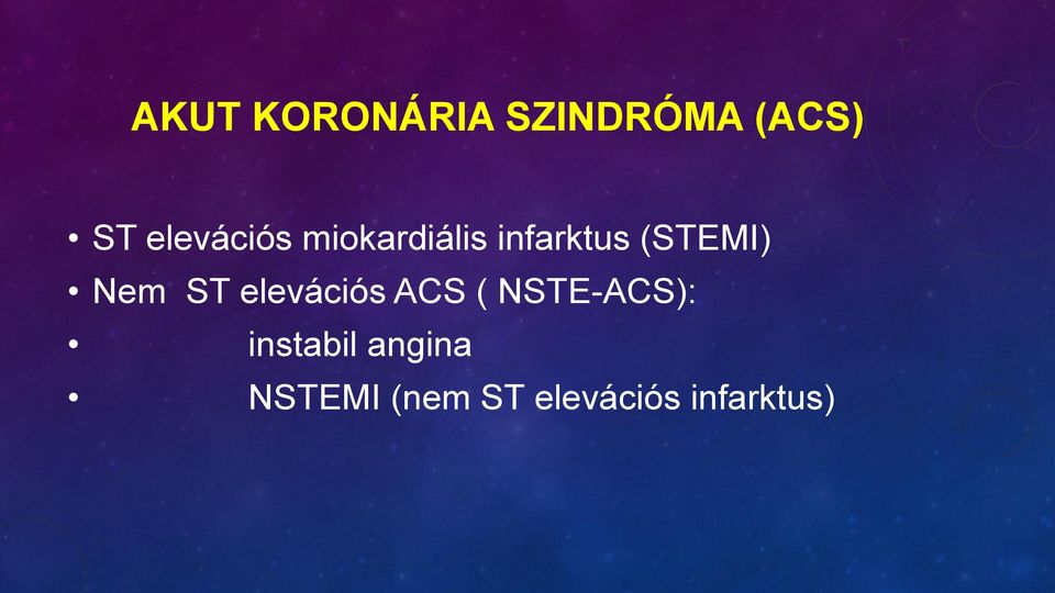 (STEMI) Nem ST elevációs ACS (