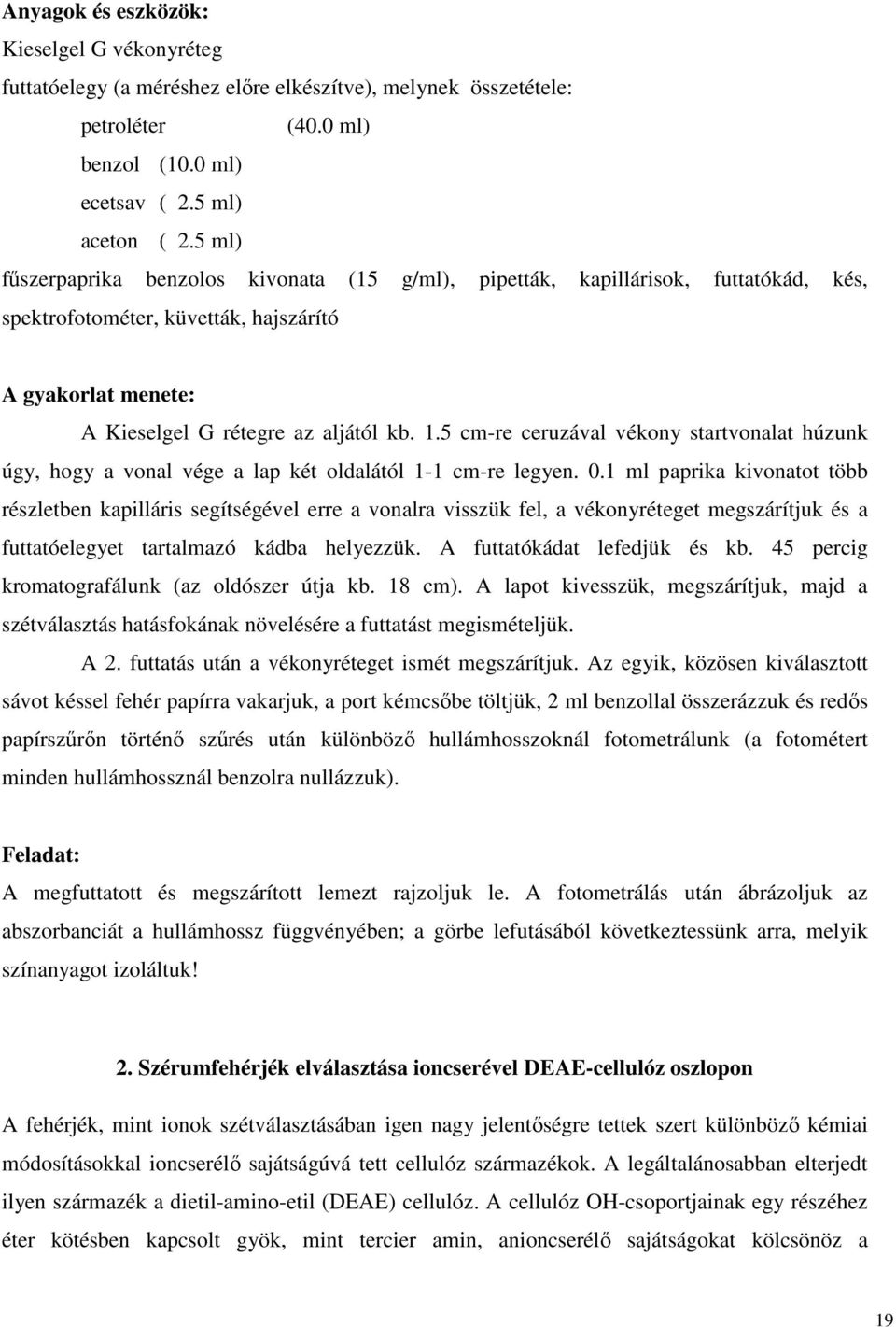 5 cm-re ceruzával vékony startvonalat húzunk úgy, hogy a vonal vége a lap két oldalától 1-1 cm-re legyen. 0.