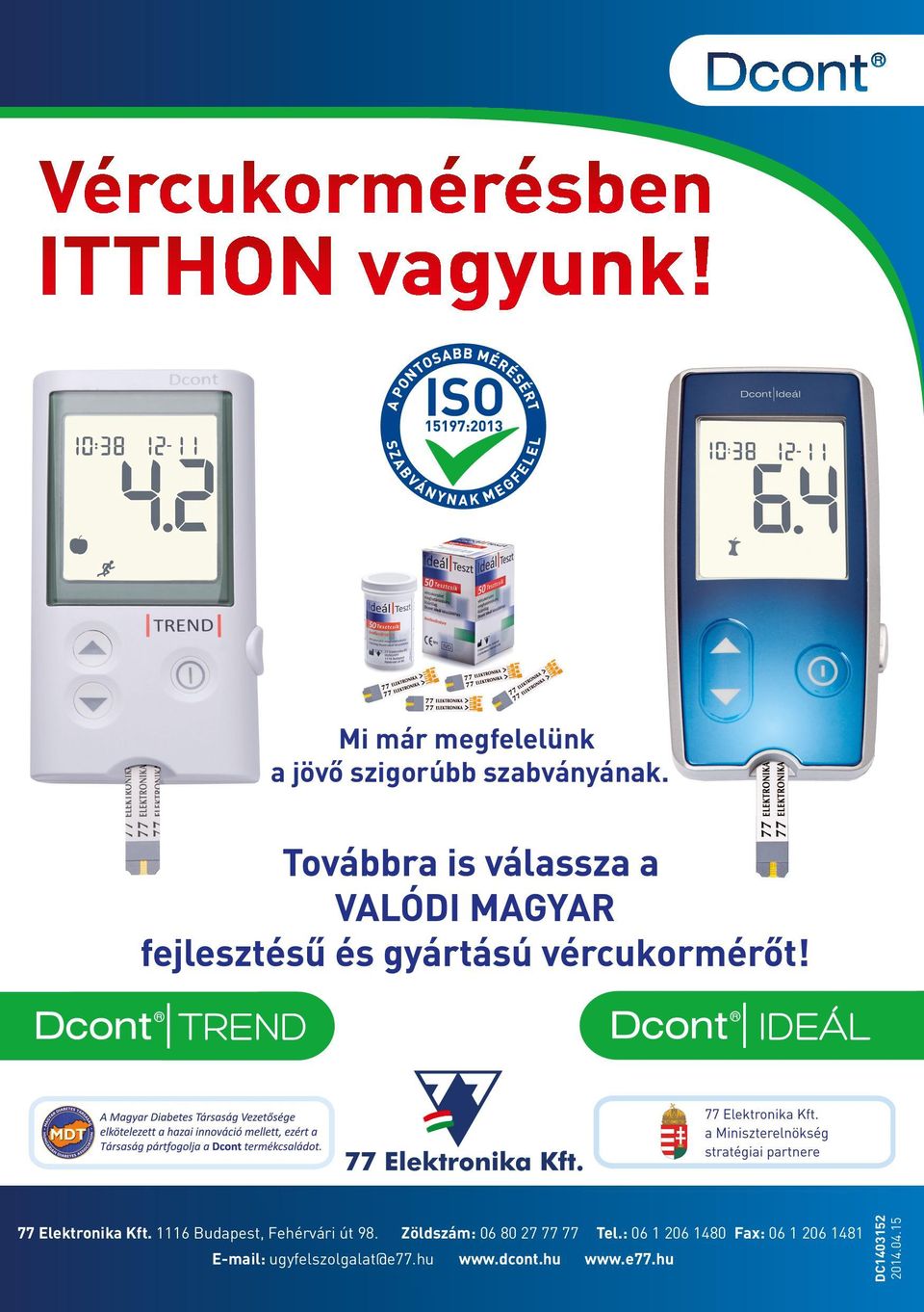 dcont.hu Tel.: 06 1 206 1480 Fax: 06 1 206 1481 www.e77.