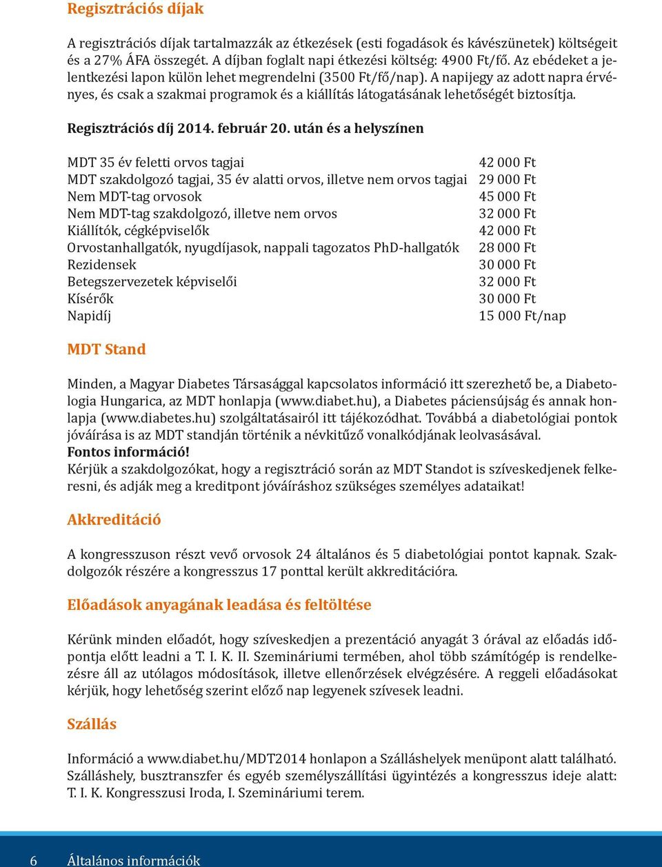Regisztrációs díj 2014. február 20.