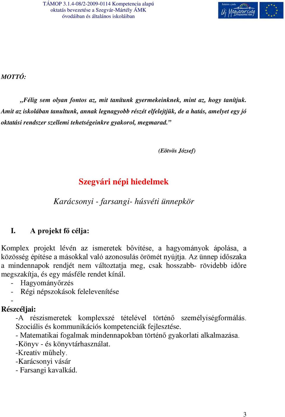 (Eötvös József) Szegvári népi hiedelmek Karácsonyi - farsangi- húsvéti ünnepkör I.
