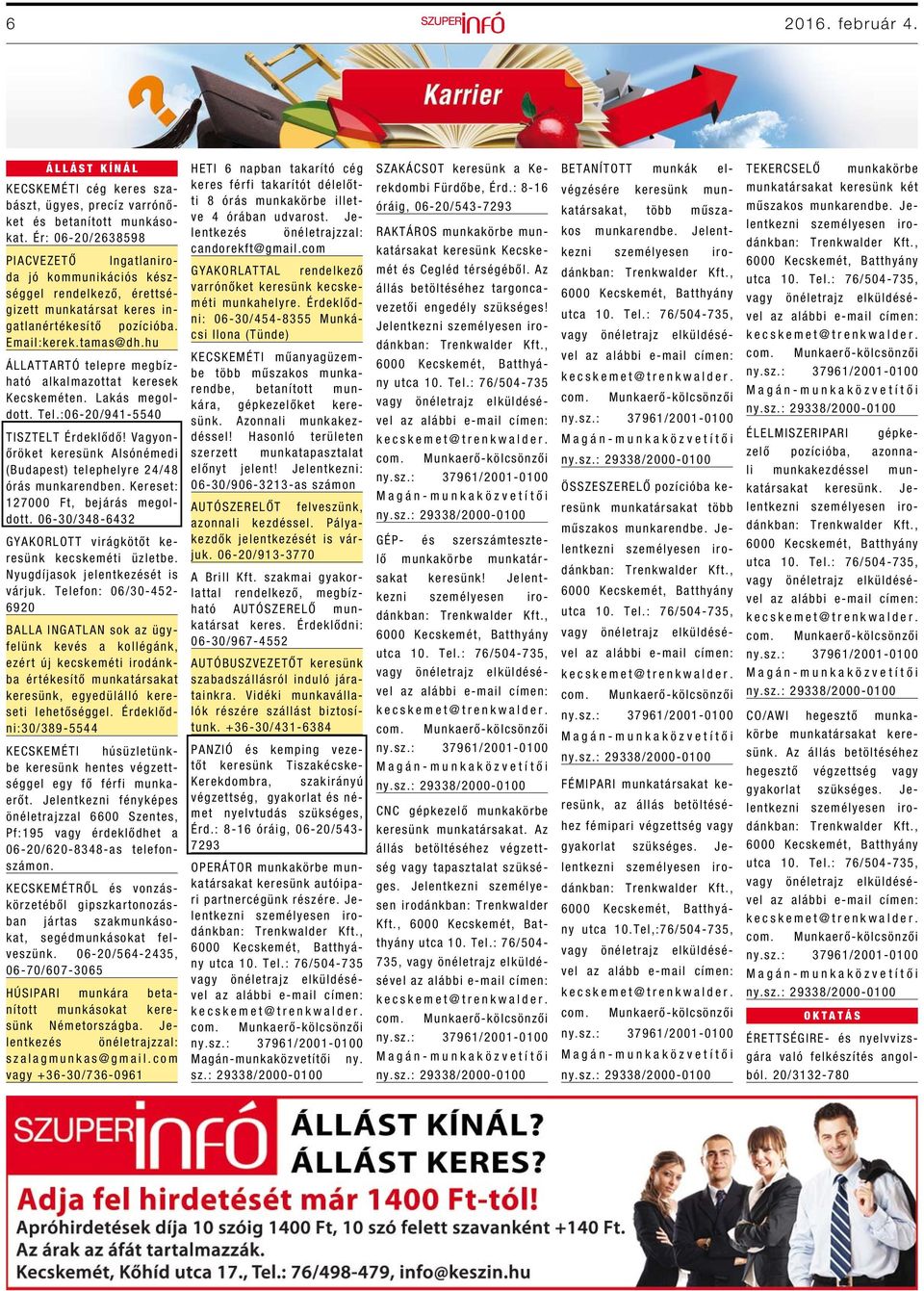 hu ÁLLATTARTÓ telepre megbízható alkalmazottat keresek Kecskeméten. Lakás megoldott. Tel.:06-20/941-5540 TISZTELT Érdeklődő!