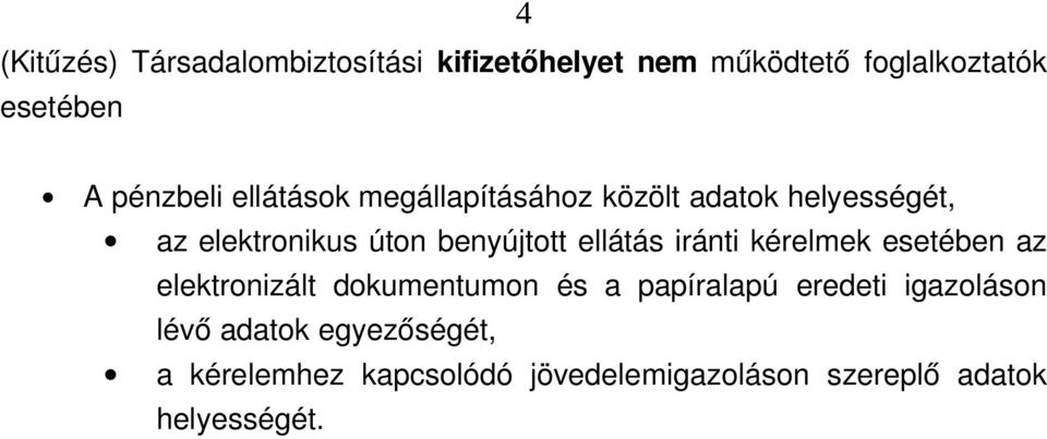 ellátás iránti kérelmek esetében az elektronizált dokumentumon és a papíralapú eredeti