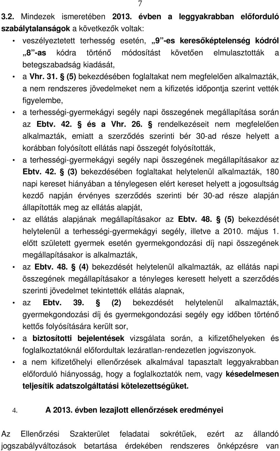 betegszabadság kiadását, a Vhr. 31.