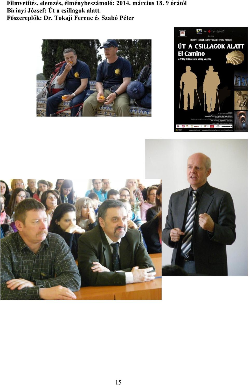 9 órától Birinyi József: Út a