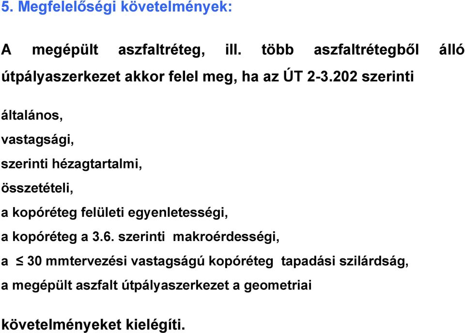 202 szerinti általános, vastagsági, szerinti hézagtartalmi, összetételi, a kopóréteg felületi