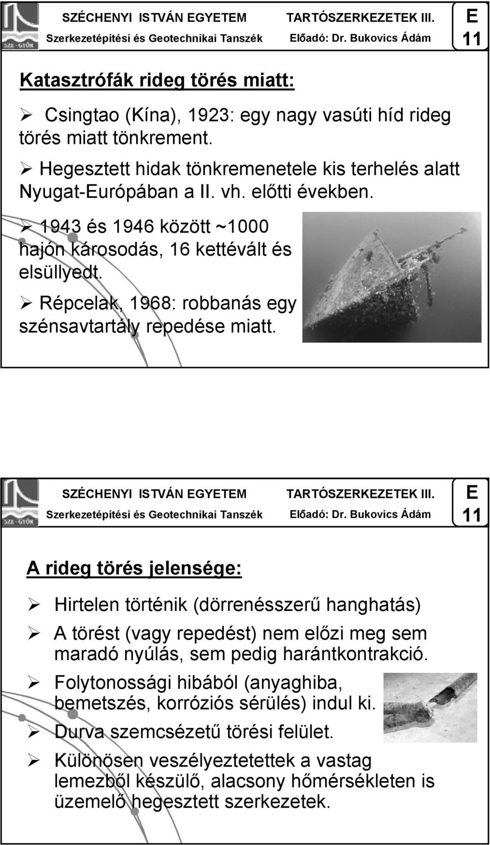 Répcelak, 1968: robbanás egy szénsavtartály repedése miatt. SZÉCHNYI ISTVÁN GYTM TARTÓSZRKZTK III. lőadó: Dr.