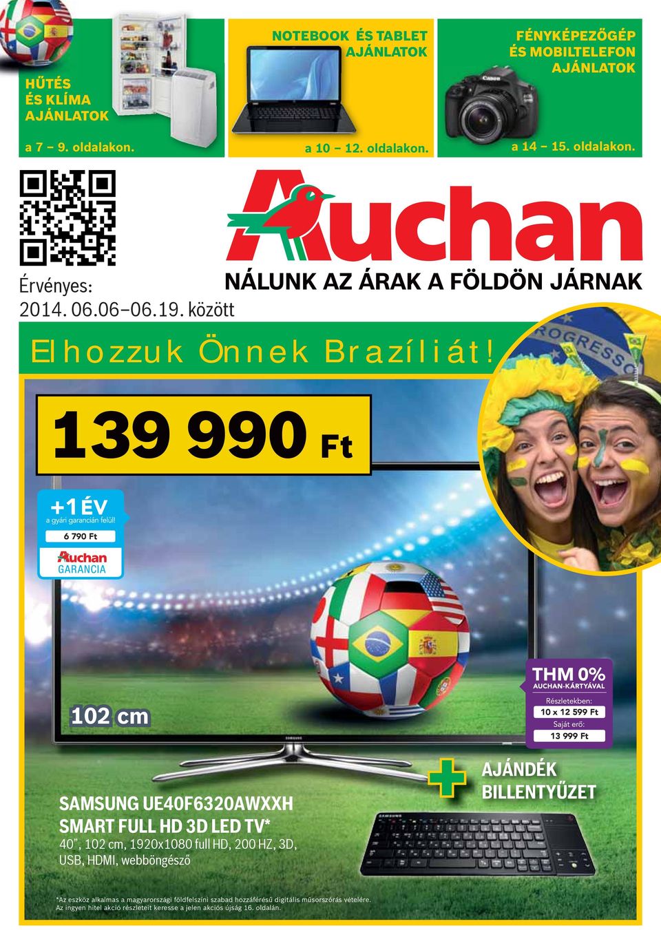 139 990 Ft 6 790 Ft 102 cm SAMSUNG UE40F6320AWXXH SMART FULL HD 3D LED TV* 40, 102 cm, 1920x1080 full HD, 200 HZ, 3D, USB, HDMI,