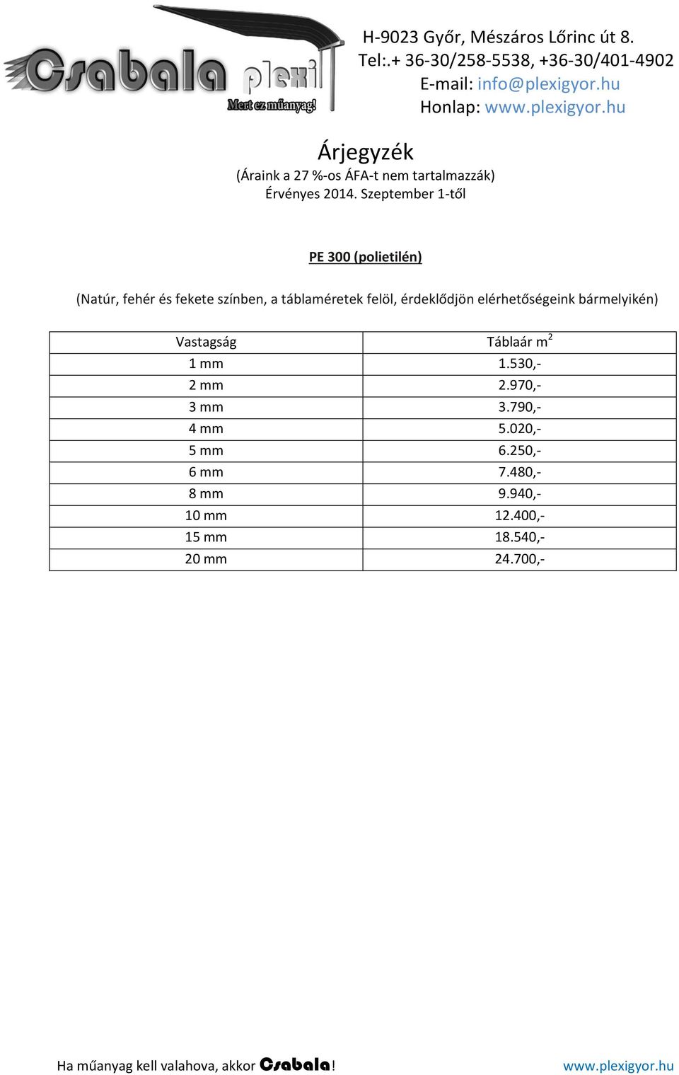 Árjegyzék (Áraink a 27 %-os ÁFA-t nem tartalmazzák) Érvényes Szeptember  1-től - PDF Ingyenes letöltés