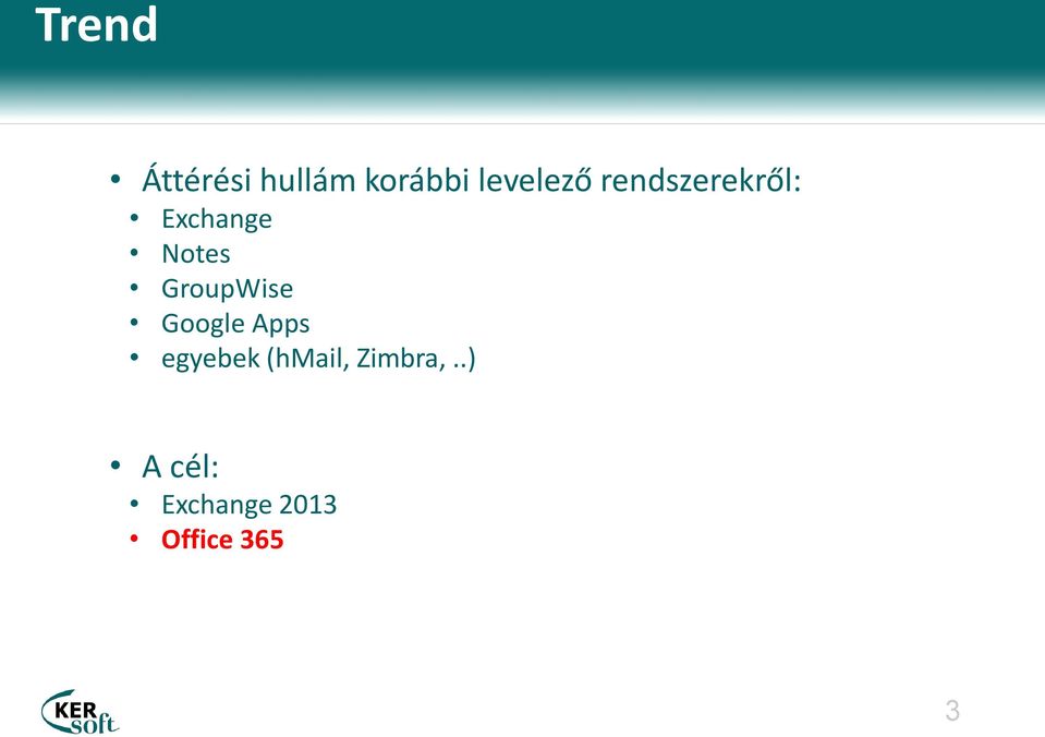 .) A cél: Exchange 2013 Office 365 Terv készítés Leltár &
