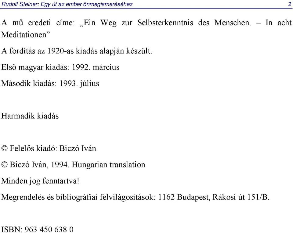 március Második kiadás: 1993. július Harmadik kiadás Felelős kiadó: Biczó Iván Biczó Iván, 1994.