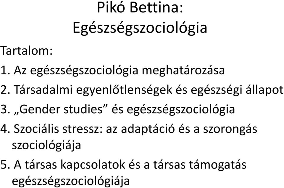 Társadalmi egyenlőtlenségek és egészségi állapot 3.